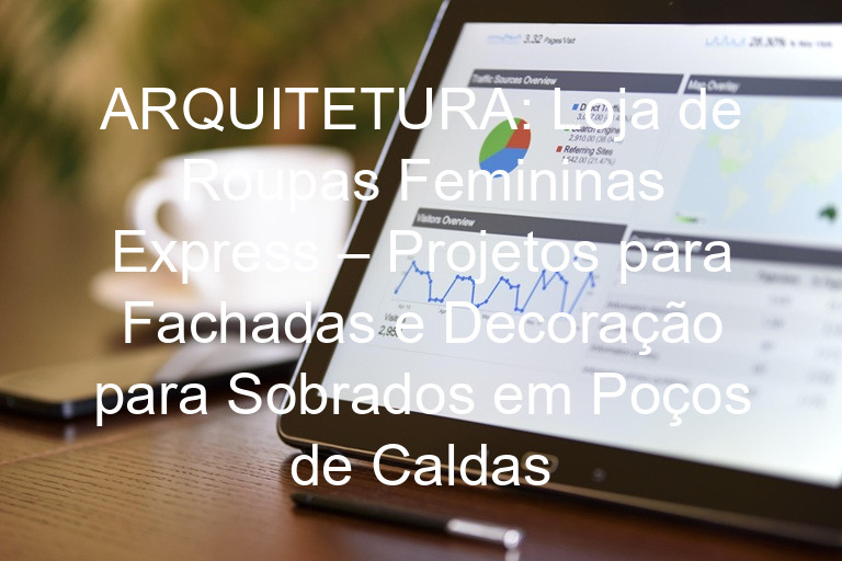 ARQUITETURA: Loja de Roupas Femininas Express – Projetos para Fachadas e Decoração para Sobrados em Poços de Caldas