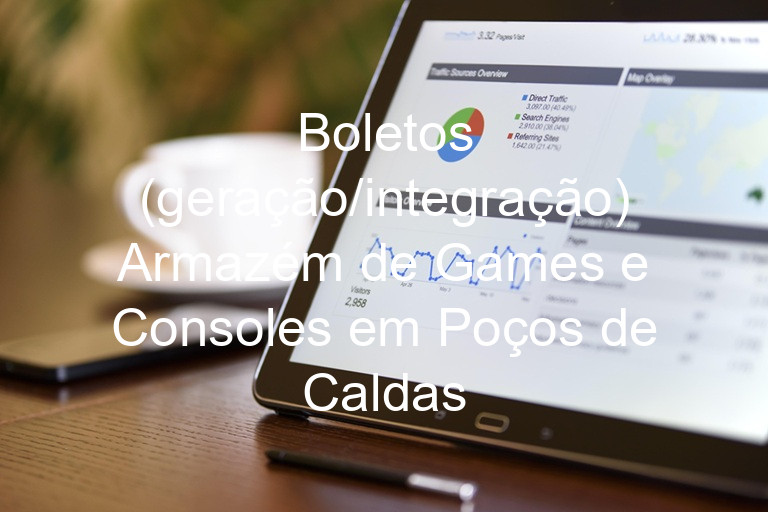 Boletos (geração/integração) Armazém de Games e Consoles em Poços de Caldas
